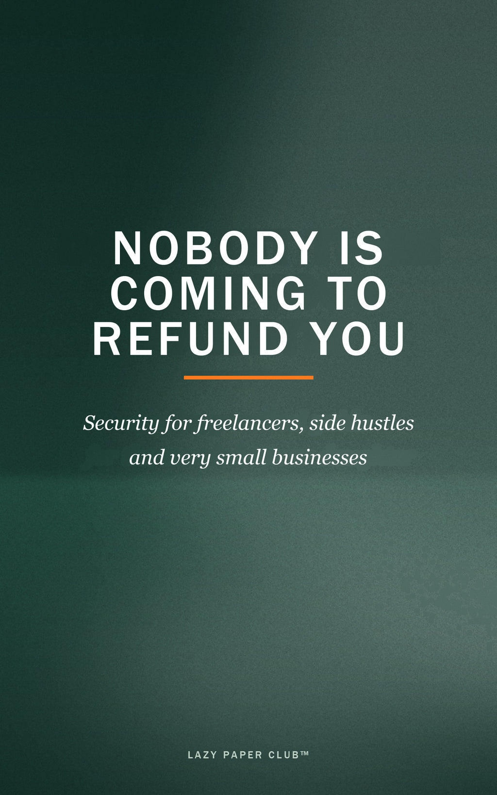 Nobody Is Coming to Refund You