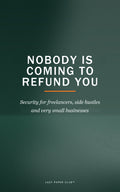 Nobody Is Coming to Refund You