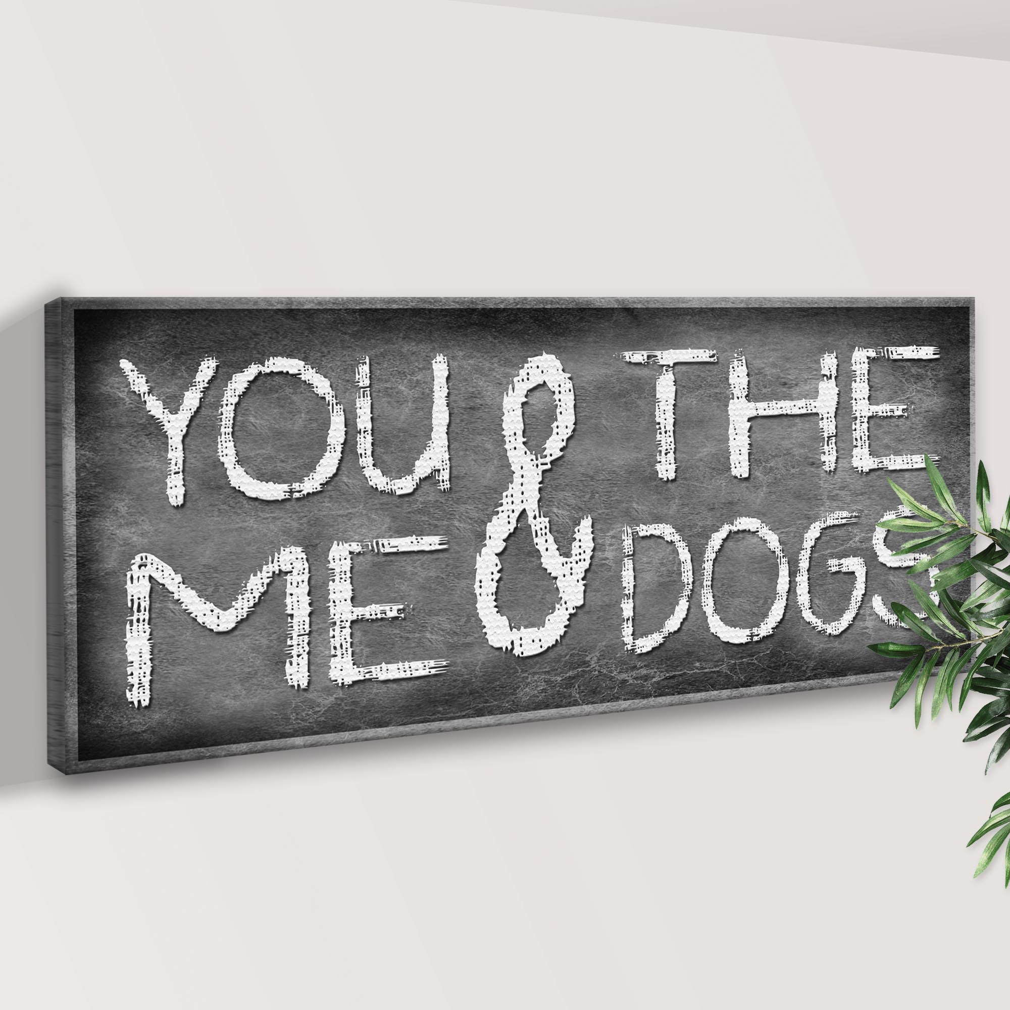 You And Me And The Dogs Sign II Canvas - Lazy Paper Club